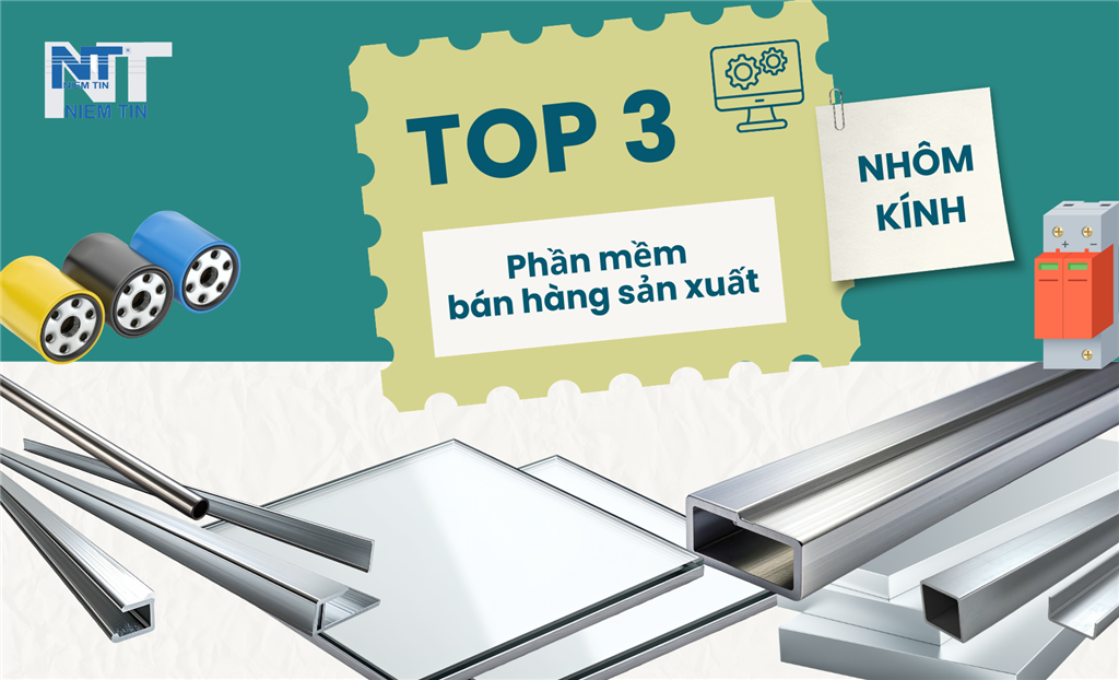 Top 3 phần mềm bán hàng sản xuất nhôm kính