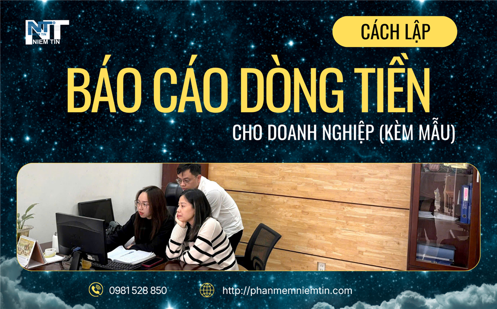 Cách lập báo cáo dòng tiền cho doanh nghiệp nhanh và chính xác (Kèm mẫu)
