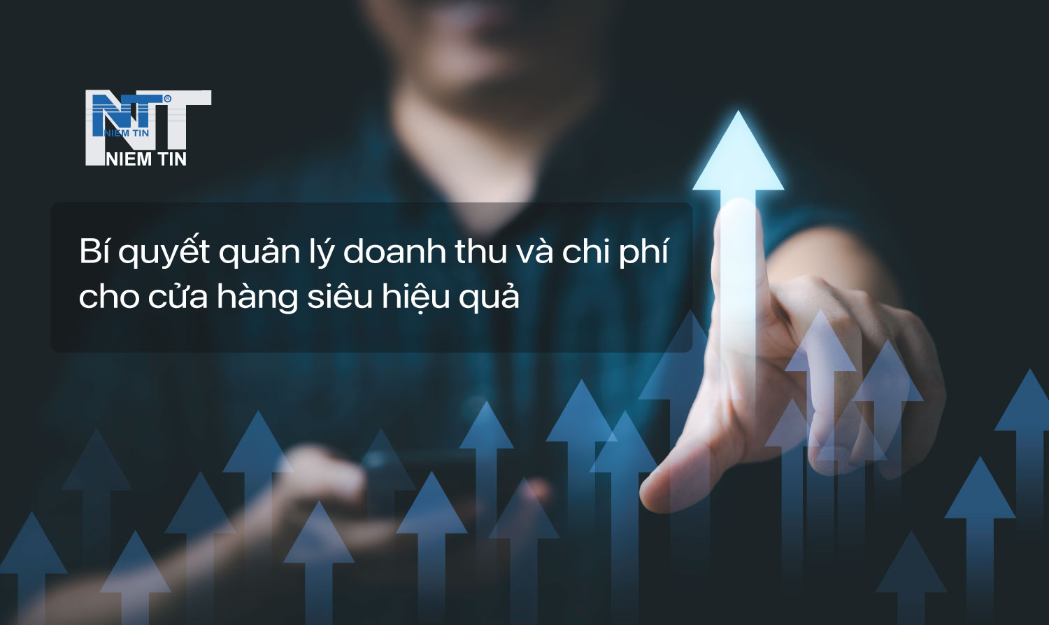 CÁCH QUẢN LÝ DOANH THU VÀ CHI PHÍ CHO CỬA HÀNG HIỆU QUẢ