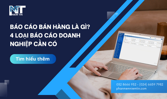 Báo cáo bán hàng là gì? 4 Loại báo cáo doanh nghiệp cần có