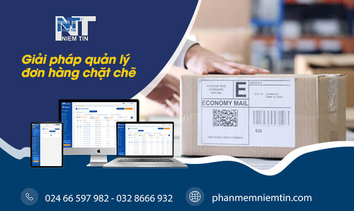 Quản lý đơn hàng chặt chẽ với phần mềm Niềm Tin