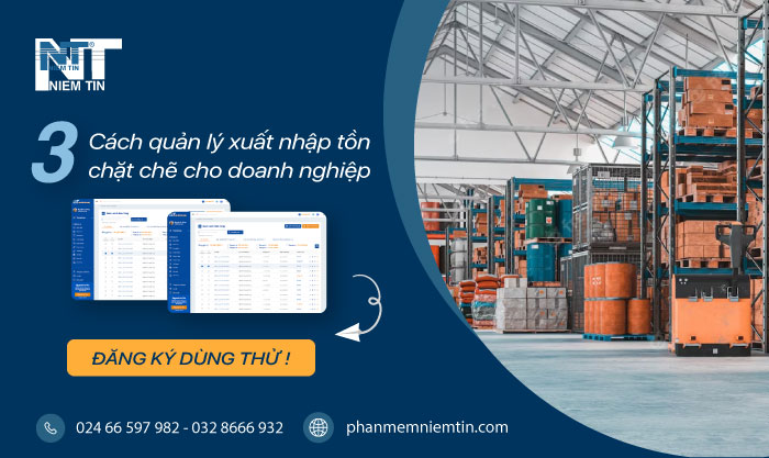 Cách quản lý xuất nhập tồn chặt chẽ cho doanh nghiệp