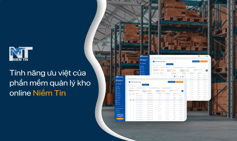 Phần mềm Niềm Tin - Quản lý kho chặt chẽ, chuyên nghiệp