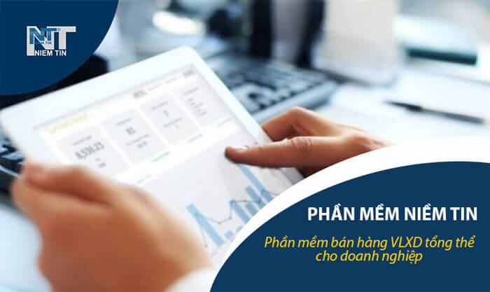 Phần mềm Niềm Tin - Giải pháp quản lý bán hàng toàn diện cho doanh nghiệp