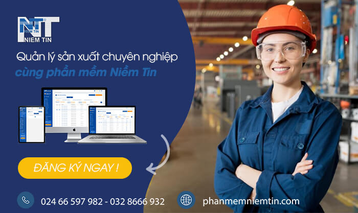 Quản lý sản xuất đơn giản, chuyên nghiệp cùng phần mềm Niềm Tin