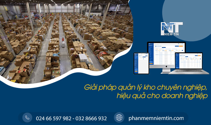 Phần mềm quản lý kho Niềm Tin quản lý kho chuyên nghiệp nhất