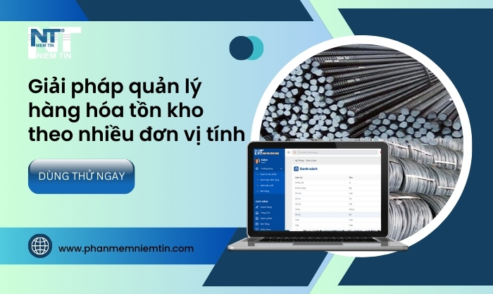 Giải pháp quản lý hàng hóa tồn kho có nhiều đơn vị tính